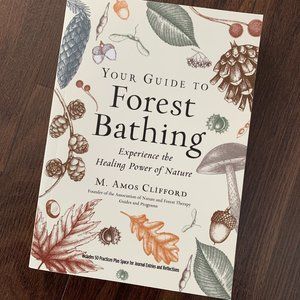 Your Guide to Forest Bathing by M. Amos Cliffora book
